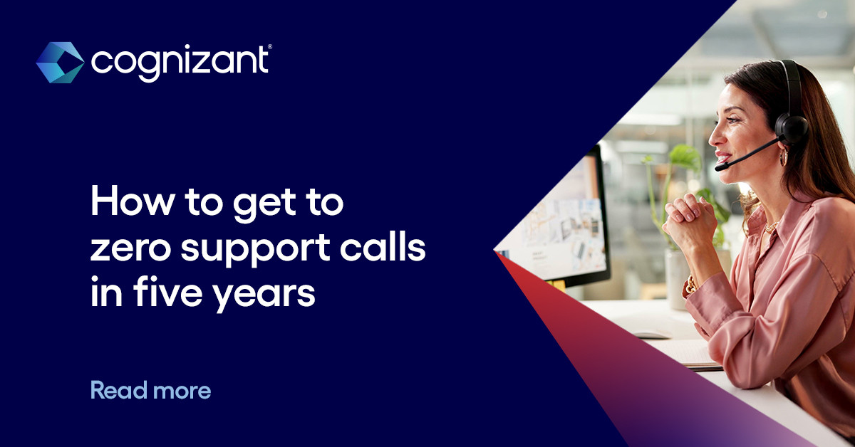 Reimagine CX with Zero Support Calls in Five Years | Cognizant